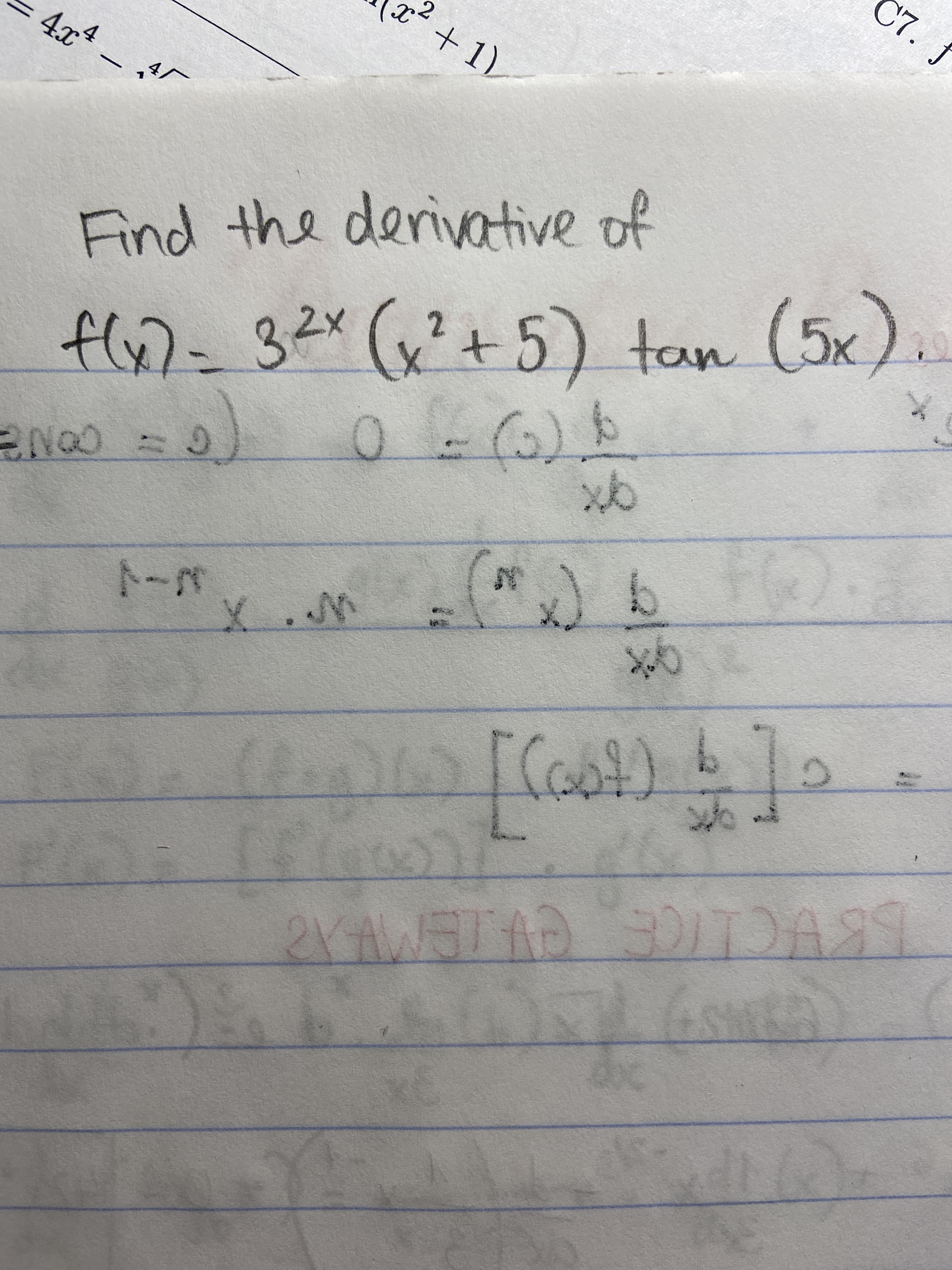 C7. f
+ 1)
4x4
Find the derivative of
f)=32"(x²+5) tan (5x).
न ज
3x
