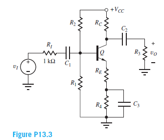 +Vcc
R2
Rc
R,
R3
vo
1 kQ
+.
Re
R1
R4
Figure P13.3
