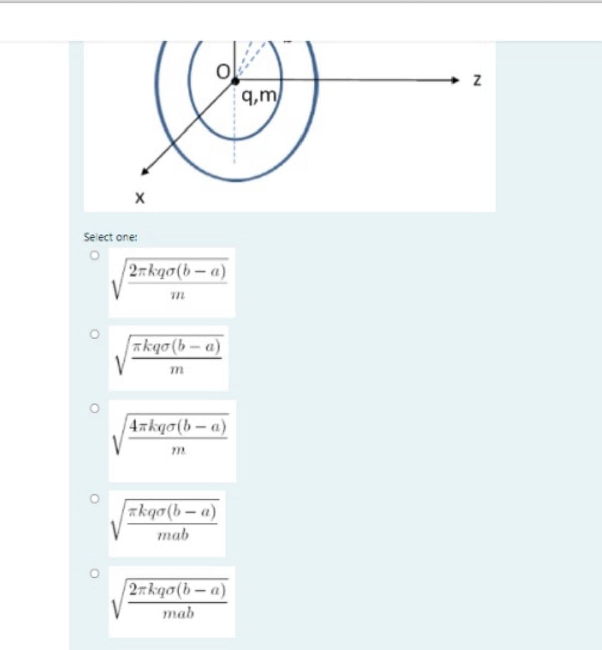 q,m
Select one:
27kqo(b – a)
Tkqo(b – a)
| 4xkqo(b – a}
akqo(b – a)
mab
2mkqo(b – a)
mab
