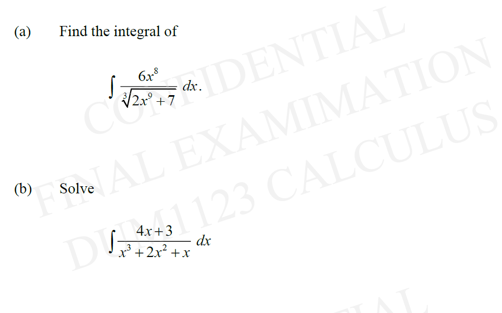 (a)
Find the integral of
(b)
S
CIDENTIAL
JAL EXAMIMATION
DU31123 CALCULUS
x³ + 2x² + x
Solve
6x8
dx