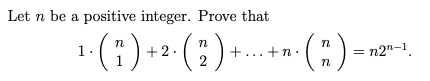 Let n be a positive integer. Prove that
1-(:) +2 (;)+ * (:)-m-1.
2) +...+n.
= n2"-1
