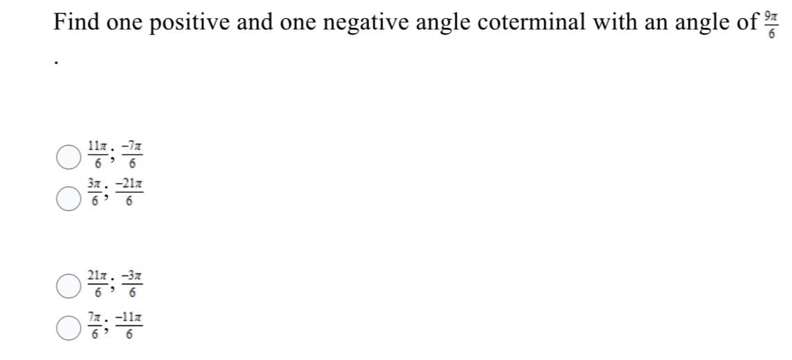 Find one positive and one negative angle coterminal with an angle of
117. -7z
Зл. -211
217
7a. -11z
