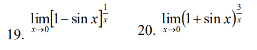 19.
lim[1- sin x]=
3
lim(1 + sin x)
20. x→0