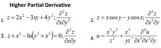 Higher Partial Derivative
0² z
z=2x²-3xy+4y²;-
1.
oxdy²
3. z+x³ −ln(y³ + x³ )= 0;-
a²z
exdy
0³z
ox² dy
2. z=xcosy-ycosx;
x³y²
x ³
r³
d'u
U =
z²
yz' Ox³0x² oy
4.
