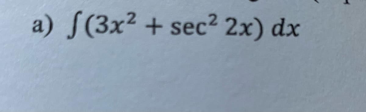 a) f(3x² + sec² 2x) dx