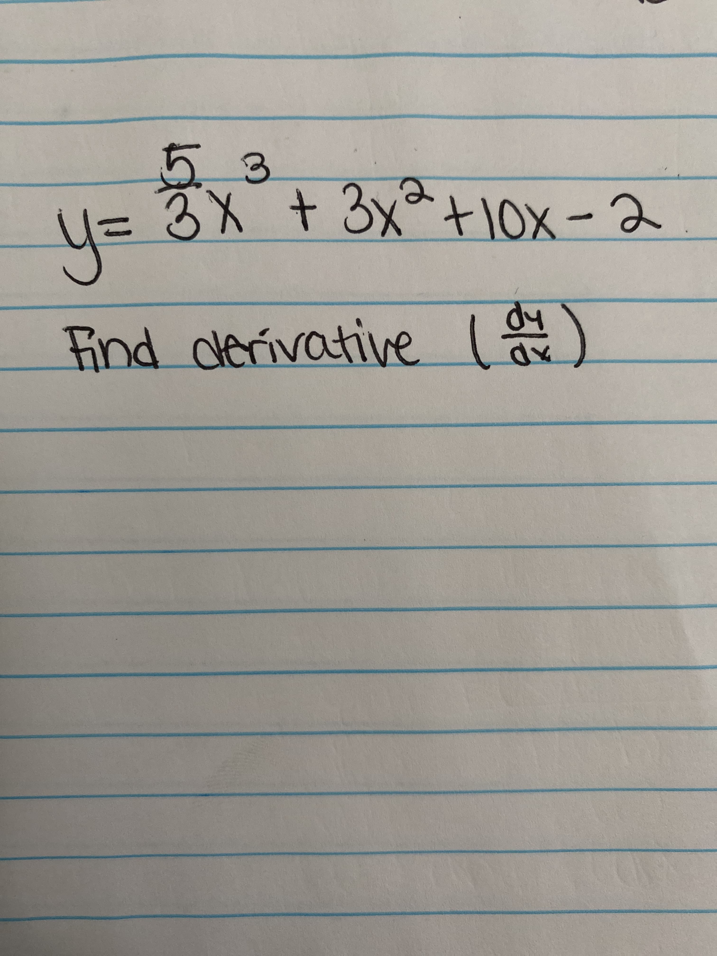 53
u= 8X + 3x^+Iox – Ə
2)
- 2
y=
Find derivative )
