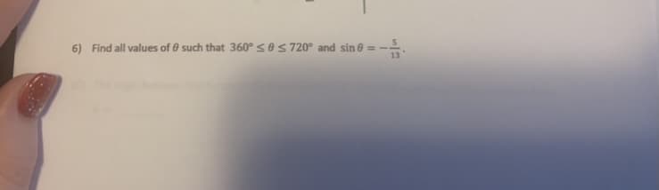 6) Find all values of 0 such that 360° <0 S 720° and sin 0
13
