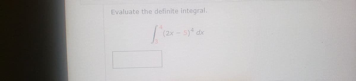 Evaluate the definite integral.
(2x – 5) dx

