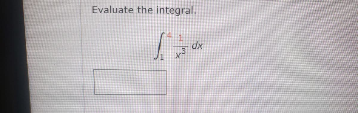 Evaluate the integral.
A 1
xp

