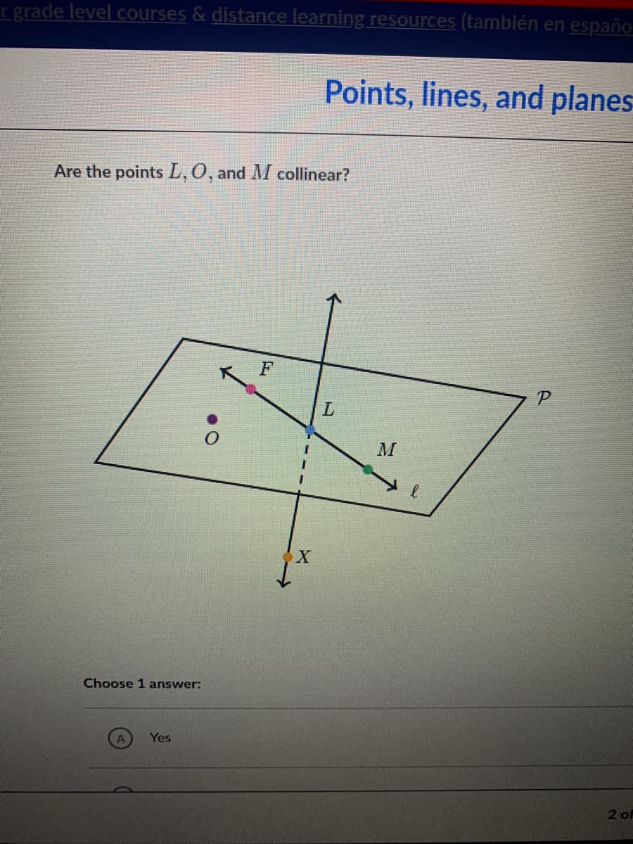 Are the points L, O, and M collinear?
L
M
Choose 1 answer:
A
Yes
