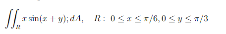 a sin(r + y); dA, R: 0<x<n/6,0 < y < T/3
