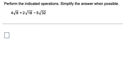 Perform the indicated operations. Simplify the answer when possible.
4/8 +2/18 - 5/32
