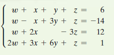 6.
х+ Зу + z %3D — 14
- 3z =
2w + 3x + бу + z %3D
w + x + y + z =
w + 2x
12
1
