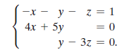 —х — у — %3D
y - z = 1
x-
4х + 5y
= 0
y - 3z = 0.
