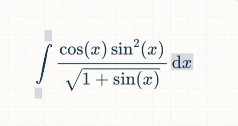 cos(x) sin (x)
dx
(1+ sin(x)
