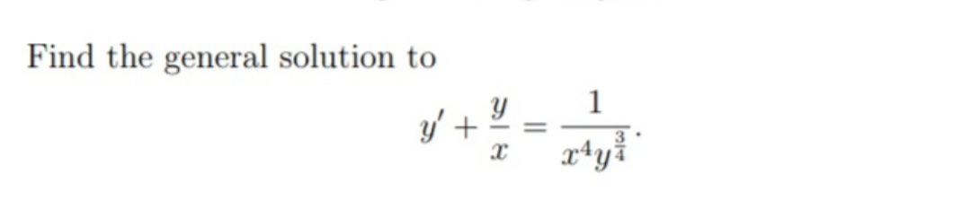 Find the general solution to
1
y' +
xªy%
