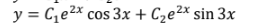 y = C,e2x cos 3x + C2e²× sin 3x
%3D
