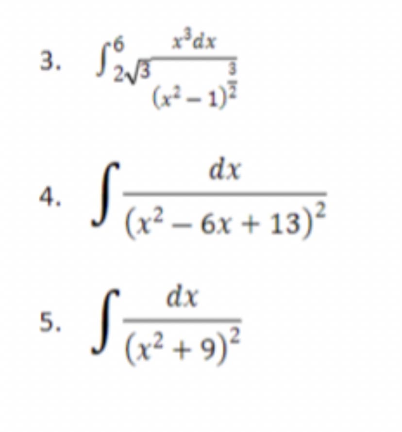 x*dx
3. Г
(x² – 1)7
dx
4.
(x² – 6x + 13)²
dx
5.
(6 + z^) r
