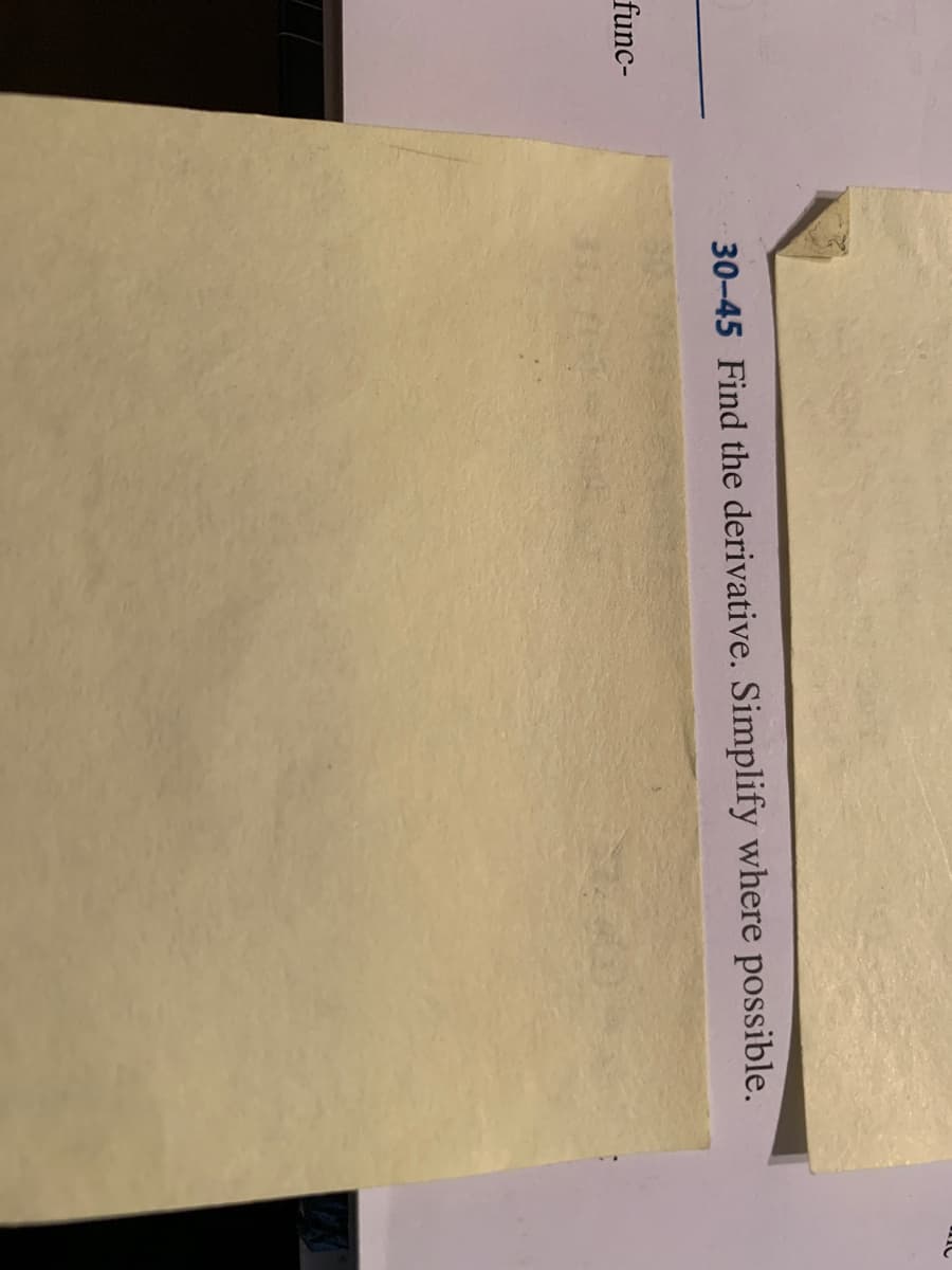 30-45 Find the derivative. Simplify where possible.
func-
