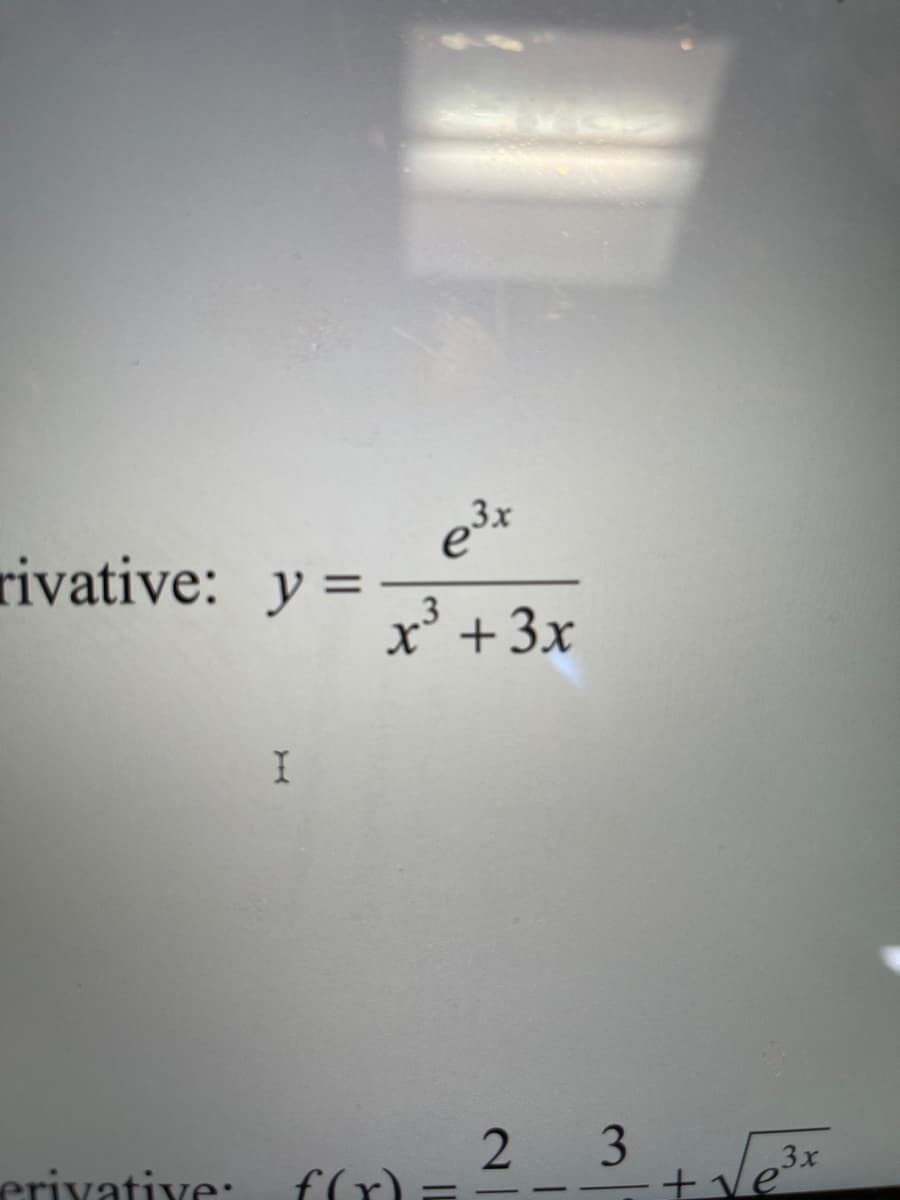 ,3x
rivative: y =
x° + 3x
2 3
erivative:
f(r) =
3x
