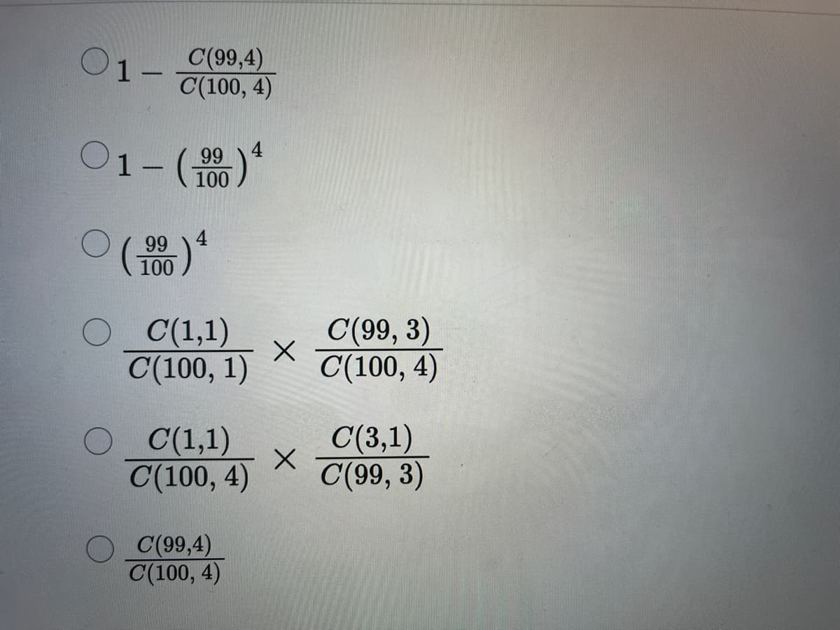 1-
C(99,4)
C(100, 4)
01-(2000)
99
(99) 4
100
C(1,1)
C(100, 1)
C(1,1)
C(100, 4)
C(99,4)
C(100, 4)
X
X
C(99, 3)
C(100, 4)
C(3,1)
C(99, 3)