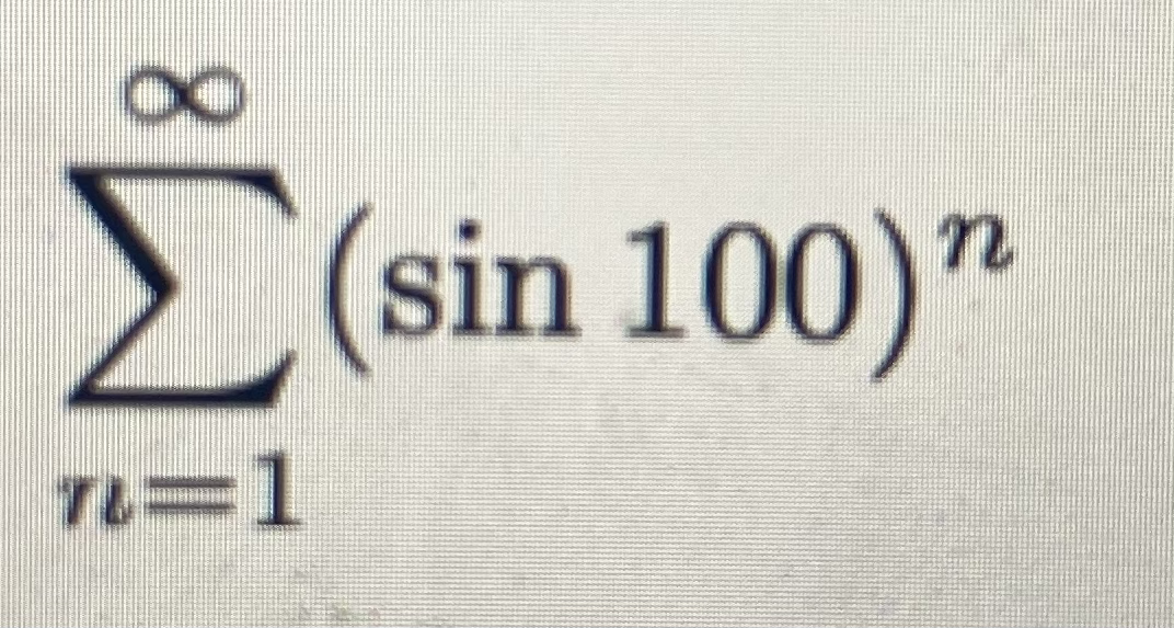 8.
(sin 100)"
n=1
