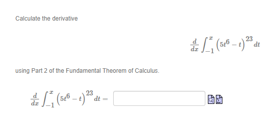 Calculate the derivative
dt
using Part 2 of the Fundamental Theorem of Calculus.
23
526
dr
