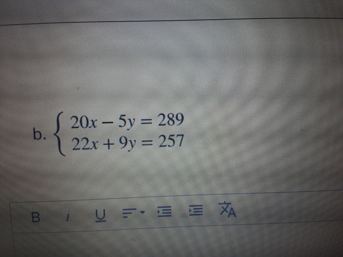 20x- 5y 289
b.
1 22x+9y = 257
{
B
U=.EE 丸
