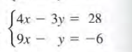 J4x -3y = 28
19x
9x – y = -6
