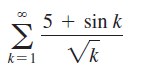 5 + sin k
Vk
k=1
