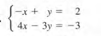 S-x+ y =
( 4x – 3y = -3

