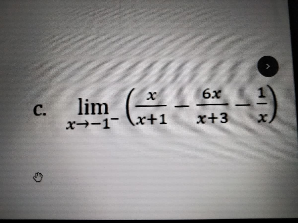 6x
С.
lim
x→-1- \x+1
х+3
