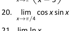 20. lim cos x sin x
21
lim In y
