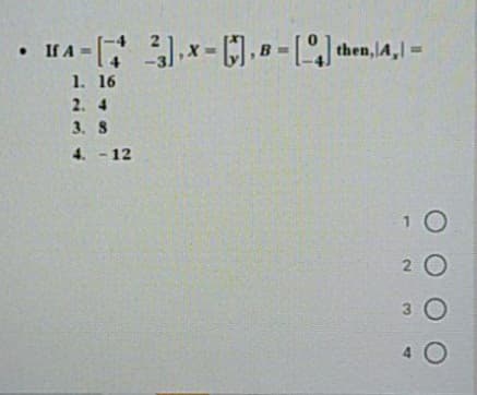 • HA- x- C.B-[] then,4, =
2
1. 16
2. 4
3. 8
4. - 12
1 0
2 0
3 O
4.
