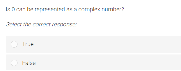 Is O can be represented as a complex number?
Select the correct response:
True
False
