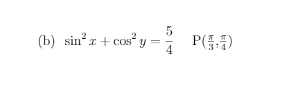 (b) sin x + cos² y
4
2
P(
