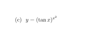 (c) y = (tan r)"
