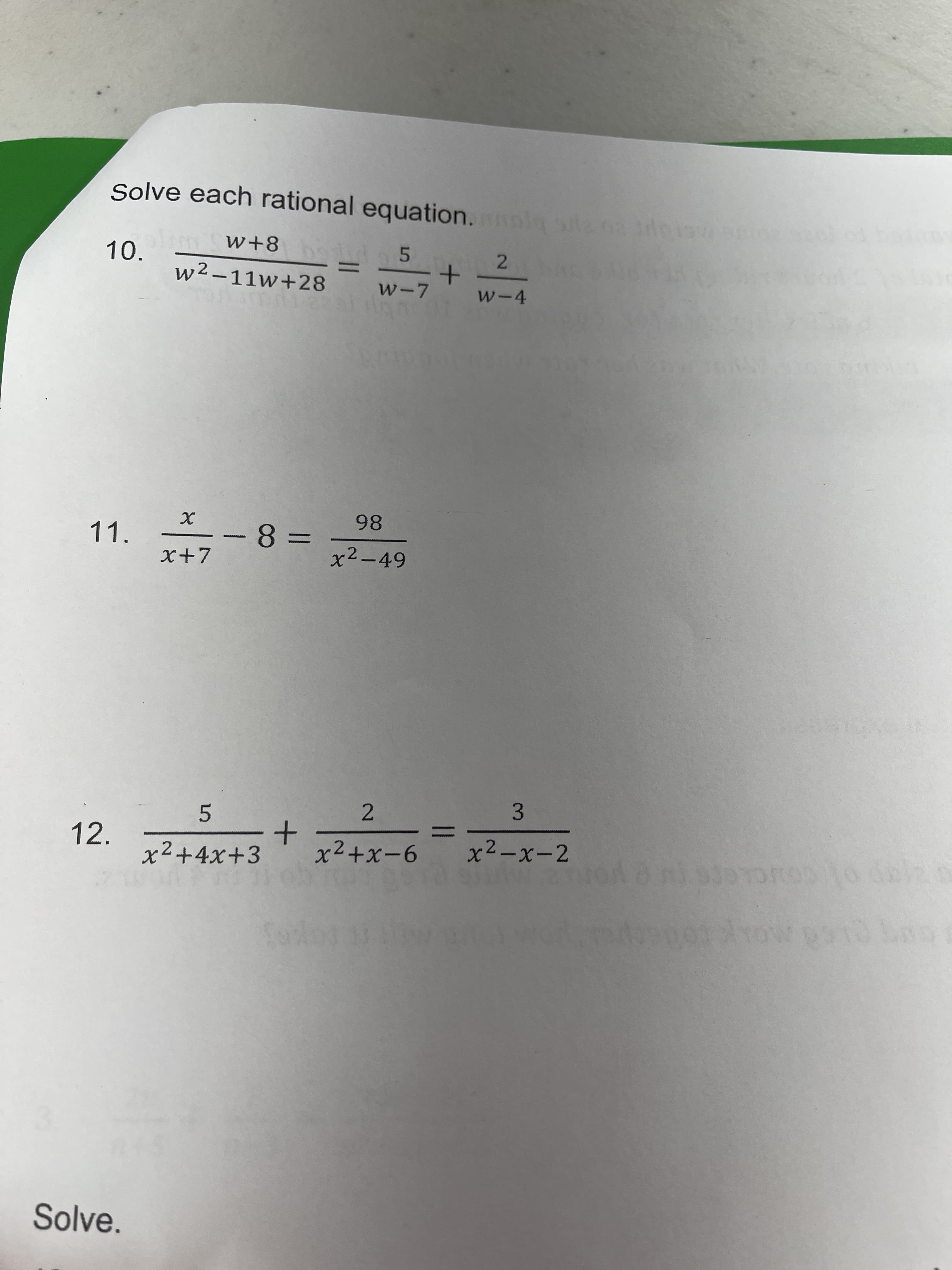 Solve each rational equation. 0
w+8
5.
w-7
10.
w²-11w+28
2.
W-4
98
11.
-%3=
x²-49
5.
x²+4x+3
3.
x²-x-2
9-x+
2.
12.
%3D
Solve.
