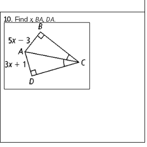 10. Find x BA, DA.
B
5x – 3,
A
3x + 1
D
