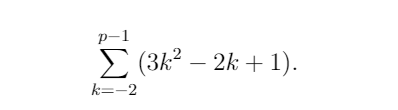 p-1
E (3k² -
- 2k + 1).
k=-2
