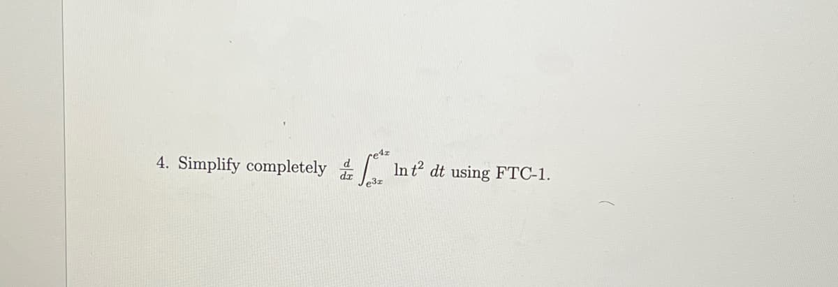4. Simplify completely
d
dz
In t dt using FTC-1.
