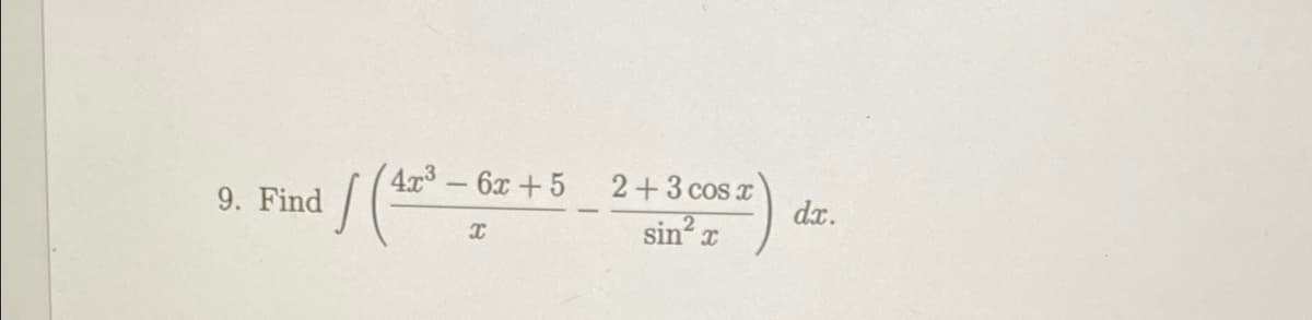 4x3-6x+5
2+3 cos x
dx.
9. Find
sin a
