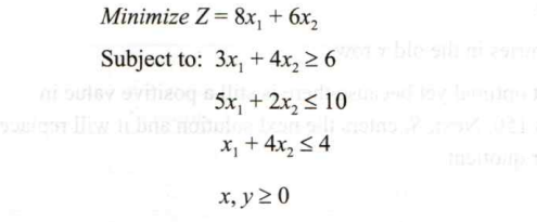 Minimize Z= 8x, + 6x2
Subject to: 3x, + 4x, 2 6
ble si
uley vi20g 5x + 2x, < 10
5x, + 2x, < 10
x, + 4x, 54
x, y 2 0
