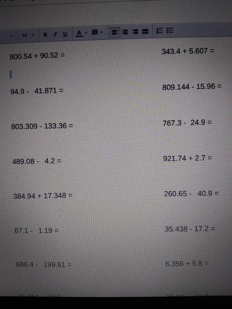 14 -
BIU
343.4 +5.607% D
800.54 +90.52%3D
809.144 15.96%3D
94.9- 41.871%3D
767.3 24.9 =
803.309 133.36%D
489.08-4.2%3D
921.74 + 2.7%=
384.94 +17.3483=D
260.65-40.9%3D
67.1- 1.19%3D
35.438 17.2%3D
686.4 199.61%3D
6.356 + 5.8%3D
