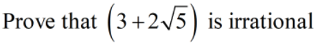 Prove that (3 +2/5) is irrational
