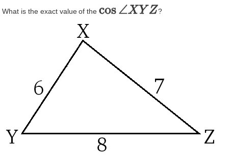 What is the exact value of the COS ZXY Z?
X
6.
7
8
