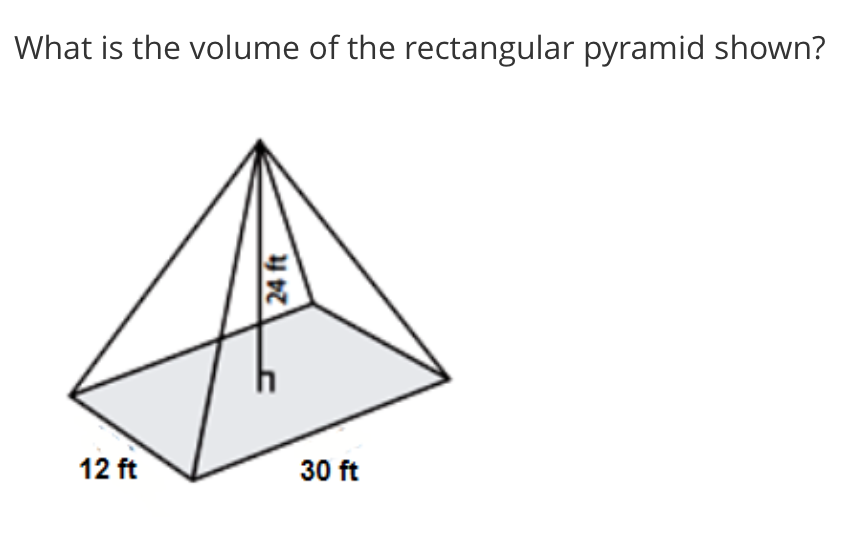 What is the volume of the rectangular pyramid shown?
12 ft
30 ft
