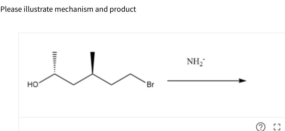 Please illustrate mechanism and product
NH,
но
Br
II..
