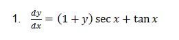 dy
1.
dx
У— (1 + у) sec х + tan x
