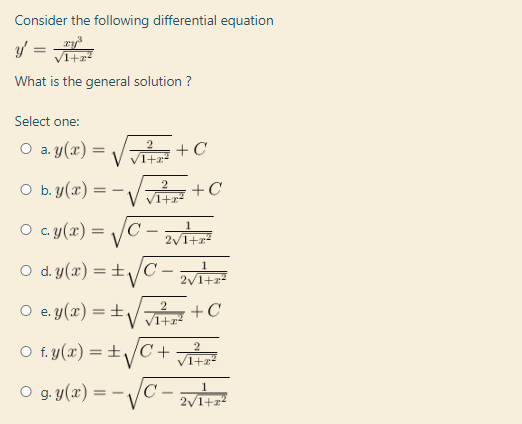 Consider the following differential equation
/ =
What is the general solution ?
